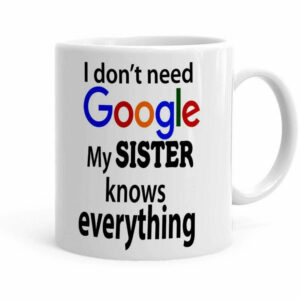 Sister Knows Everything Mug