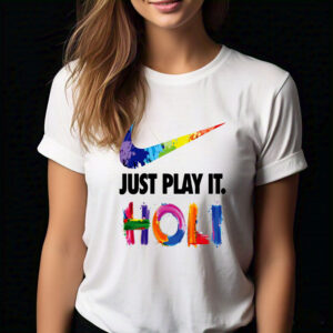 Just Play It Holi T-Shirt